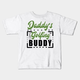 Daddy's Golfing buddy Kids T-Shirt